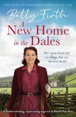 A New Home in the Dales by Firth, Betty