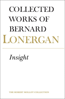 Insight, Volume 3 by Lonergan, Bernard