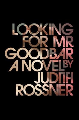 Looking for Mr. Goodbar by Rossner, Judith