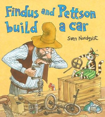 Findus and Pettson Build a Car by Nordqvist, Sven
