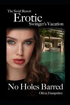 The Swirl Resort, Erotic Swinger's Vacation, No Holes Barred by Hampshire, Olivia