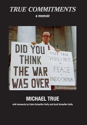 True Commitments by True, Michael