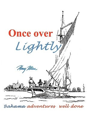 Once Over Lightly: Bahama Adventures Well Done by Kline, Harry C.