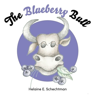 The Blueberry Bull by E. Schechtman, Helaine