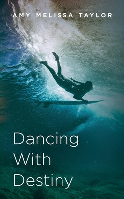 Dancing With Destiny by Taylor, Amy Melissa
