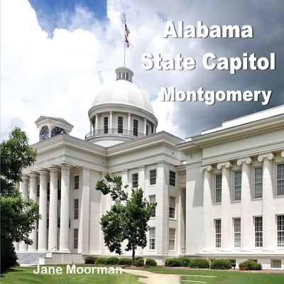 Alabama State Capitol by Moorman, Jane