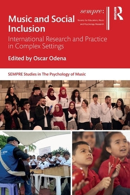 Music and Social Inclusion: International Research and Practice in Complex Settings by Odena, Oscar