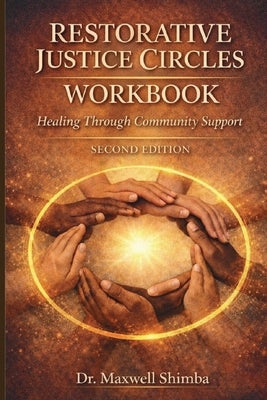 Restorative Justice Circles-WORKBOOK by Shimba, Maxwell