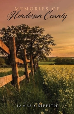 Memories of Henderson County by Griffith, James