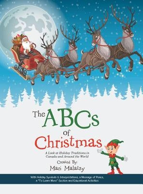 The ABCs of Christmas: A Look at Holiday Traditions in Canada and Around the World by Malatzy, Mari