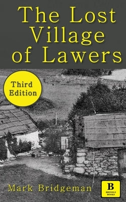 The 'Lost' Village of Lawers by Bridgeman, Mark