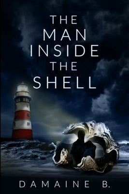 The Man Inside The Shell by Bolton, Damaine