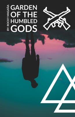 Garden of The Humbled Gods by Magaña, Rocky