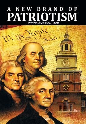 A New Brand of Patriotism: Getting America Back by Porlock, Earle