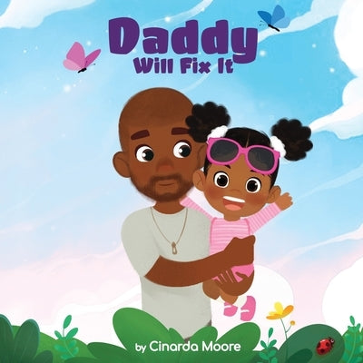 Daddy Will Fix It by Moore, Cinarda