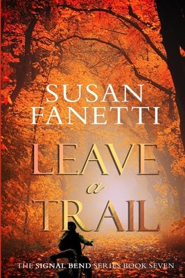 Leave a Trail by Fanetti, Susan