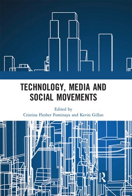 Technology, Media and Social Movements by Fominaya, Cristina Flesher