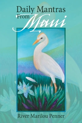 Daily Mantras from Maui by Penner, River Marilou