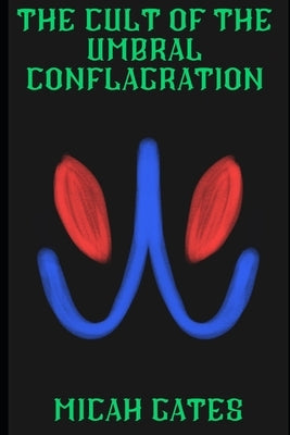 The Cult of the Umbral Conflagration by Gates, Ashley