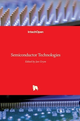 Semiconductor Technologies by Grym, Jan