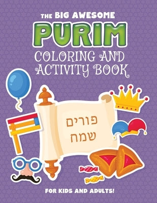 The Big Awesome Purim Coloring and Activity Book For Kids and Adults!: A Jewish Holiday Gift For Kids & Children of All Ages - Single Sided Purim Colo by Press, Jewish Learning