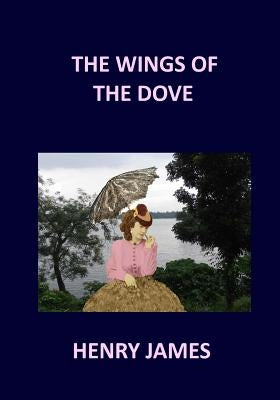 THE WINGS OF THE DOVE Henry James: Volume 1 & 2 by James, Henry