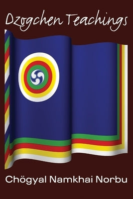 Dzogchen Teachings by Namkhai Norbu, Chogyal