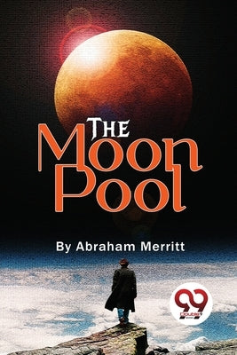 The Moon Pool by Merritt, Abraham