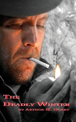 The Deadly Winter by Norby, Arthur H.