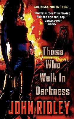 Those Who Walk in Darkness by Ridley, John