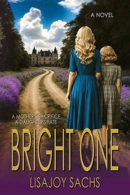 Bright One: Bright One Series: Book One by Sachs, Lisajoy