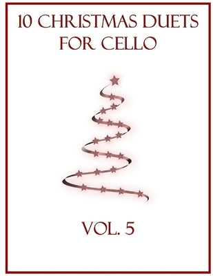 10 Christmas Duets for Cello: Volume 5 by Dockery, B. C.
