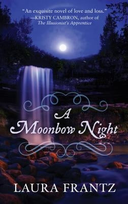 A Moonbow Night by Frantz, Laura