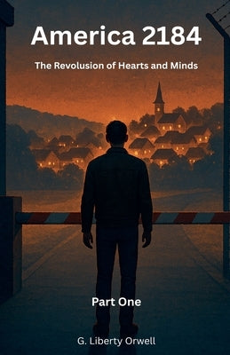 America 2184 by Orwell, G. Liberty