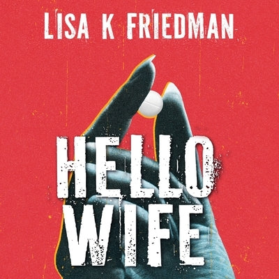 Hello Wife by Friedman, Lisa K.