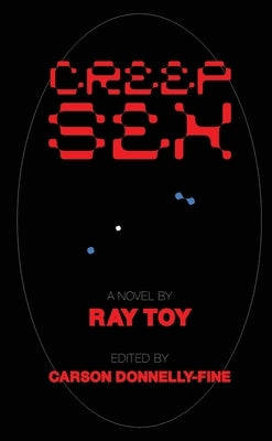 Creep Sex by Toy, Ray