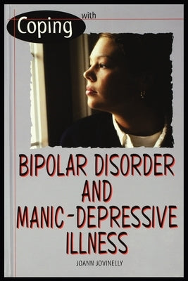Bipolar Disorder and Manic Depressive Illness by Jovinelly, Joann