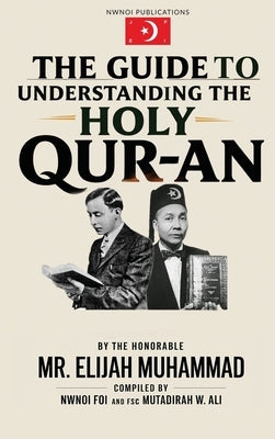 Guide To Understanding The Holy Qur-an by Muhammad, Elijah