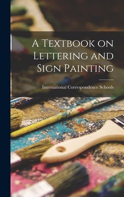 A Textbook on Lettering and Sign Painting by International Correspondence Schools