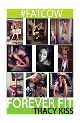 Fatcow: Forever Fit by Kiss, Tracy
