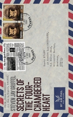 Secrets of the Four-Chambered Heart by Griffel, Steven Jay