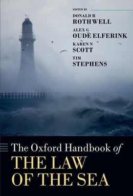 The Oxford Handbook of the Law of the Sea by Rothwell, Donald R.
