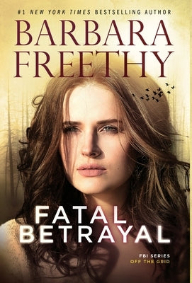 Fatal Betrayal by Freethy, Barbara