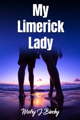 My Limerick Lady by Binchy, Mary J.