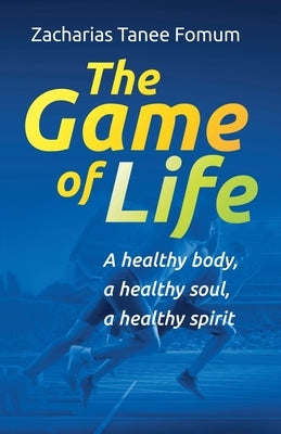 The Game of Life by Fomum, Zacharias Tanee