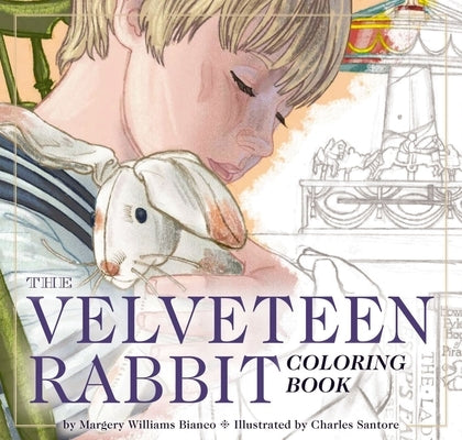 The Velveteen Rabbit Coloring Book: The Classic Edition Coloring Book by Santore, Charles