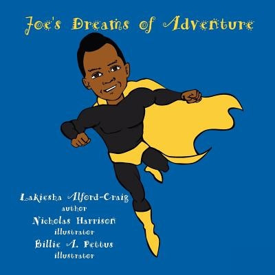 Joe's Dreams of Adventure by Alford-Craig, Lakiesha