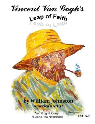 Vincent Van Gogh's Leap of Faith by Johnston, William