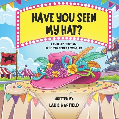 Have You Seen My Hat?: A Problem-Solving, Kentucky Derby Adventure by Warfield, Ladie