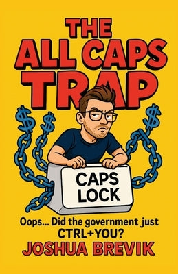 The All Caps Trap by Brevik, Joshua